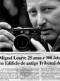 Miguel Louro: 25 anos e 300 fotografias no Edifício do antigo tribunal